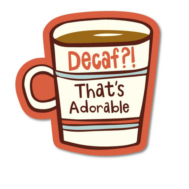 Funatic Decaf? That's Adorable Sticker