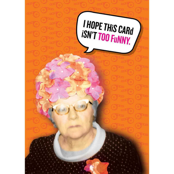 Shade Tree Greetings I Hope This Card Isn't Too Funny Card