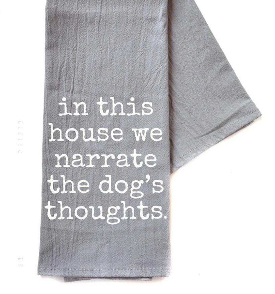 We Narrate The Dogs Thoughts Tea Towel