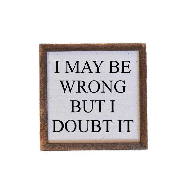  I May Be Wrong Sign