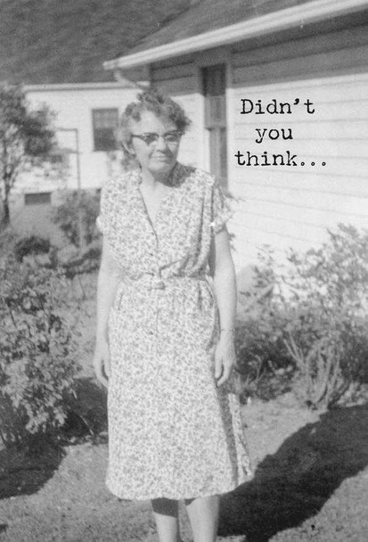  Didn't You Think Growing Old Greeting Card