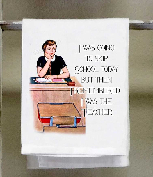 I Was Going To Skip School Sassy Girl Towel
