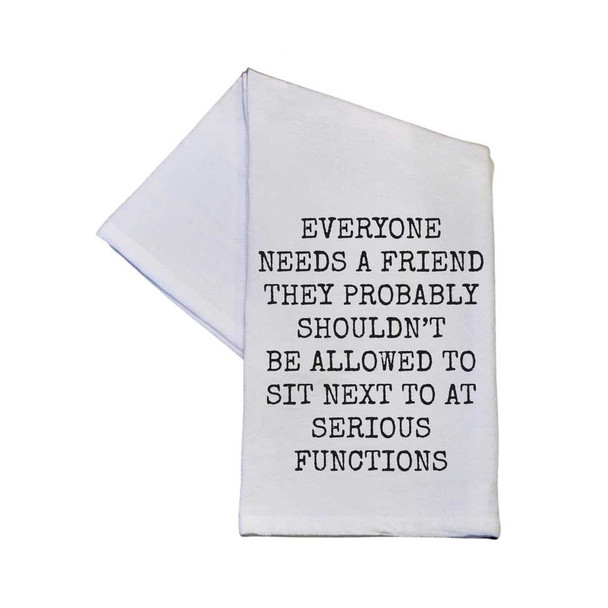  Everyone Needs A Friend Tea Towel