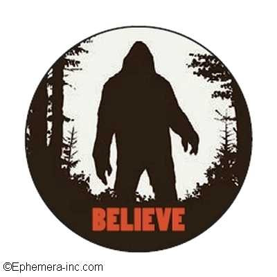  Believe Bigfoot Button