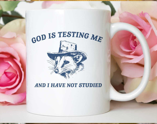  God Is Testing Me Mug