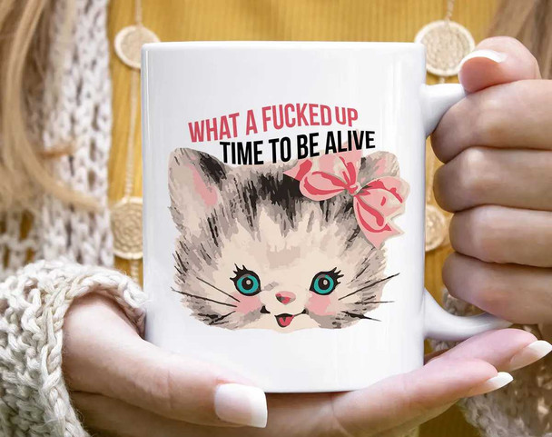  What A Time To Be Alive Mug