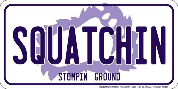 Squatchin Stompin Ground Sign