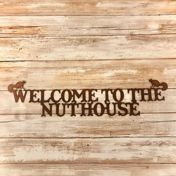  Welcome To The Nuthouse Metal Sign