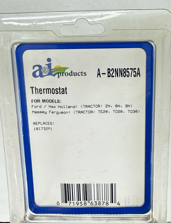 B2NN8575A Ford THERMOSTAT. Ford Tractors Tractors 2N, 8N, 9N.  Massey Ferguson Tractors TE20, TO20, TO30.  Interchanges with: A181634M1, 181634M91 (AGCO), 181634M1 (AGCO), AB2NN8575A