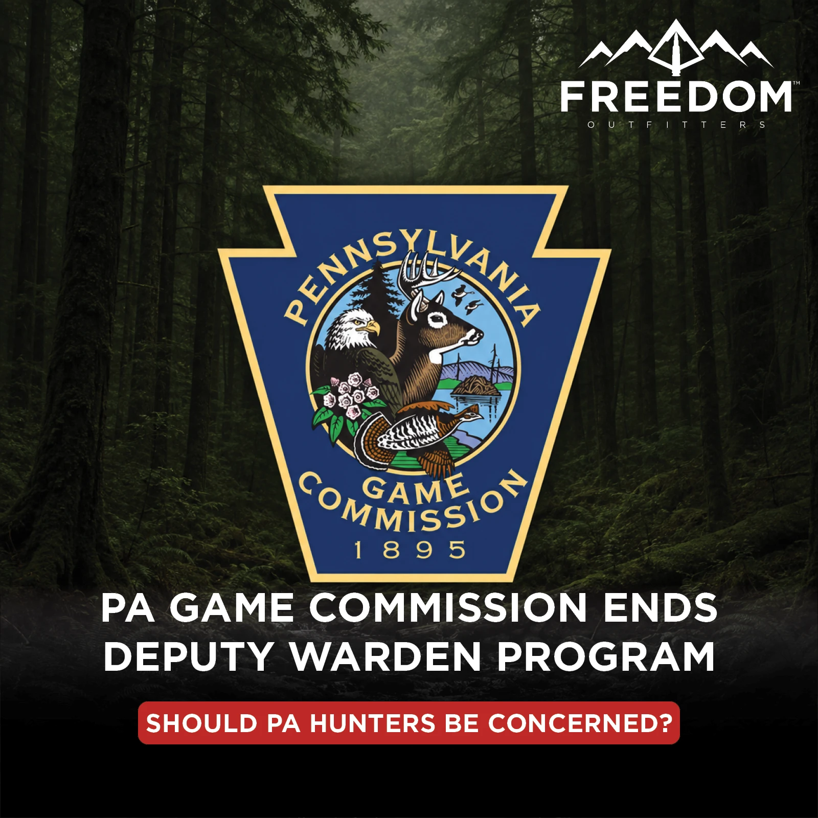 Pennsylvania Game Commission Ends Deputy Game Warden Program, Eliminating Approximately 140 Positions