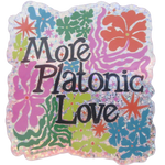 Vinyl Sticker More Platonic Love