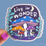 Vinyl Sticker Live In Wonder Mushrooms