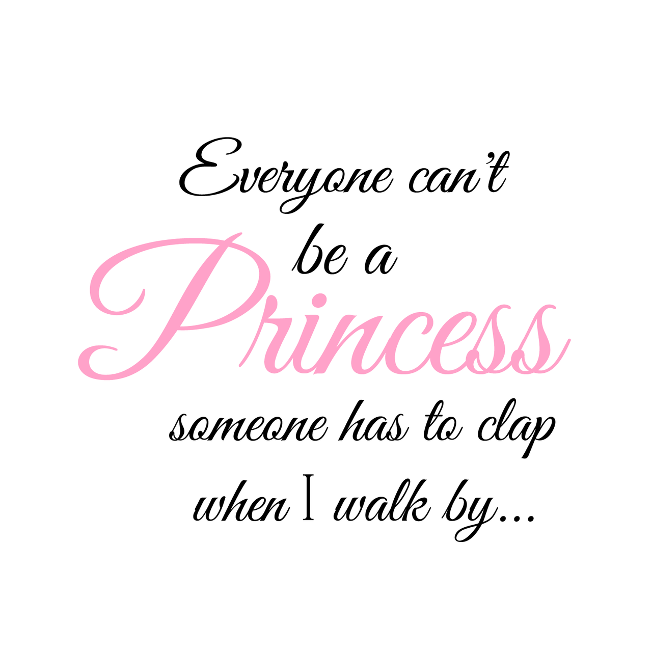 00-14  Everyone can't be a Princess 6-12 months Onesie