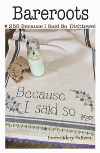 Bareroots Dishtowels Embroidery Kit Because I Said So Bareroots Dishtowels Embroidery Kit Because I Said So