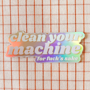 Clean Your Machine Holographic Vinyl Sewing Sticker Clean Your Machine Holographic Vinyl Sewing Sticker