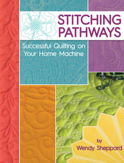 Stitching Pathways: Successful Quilting on Your Home Machine