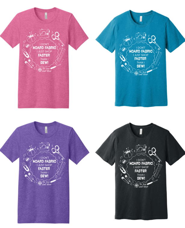 I Don't Hoard Fabric T- Shirt * Pre Order*