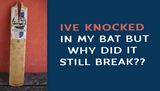 Ive knocked in my bat but why did it still break??