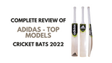 Adidas Cricket Bat 2022 - Top Models Review