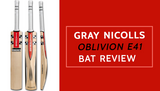 Gray Nicolls Oblivion e41 Bat Review  