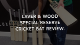 Laver & Wood Special Reserve Cricket Bat Review.