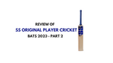 SS Original Player Cricket Bats 2023 - Bat Summary and Review