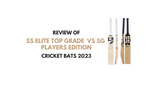 Bat Review : SS Elite Top Grade Cricket Bat Vs SG Players Edition Cricket Bat 2023