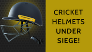 Cricket Helmets Under Siege!