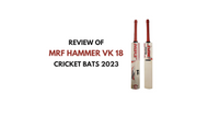 MRF Hammer VK 18 Cricket Bats 2023 - Complete Review and Summary