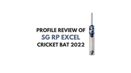 SG RP EXCEL CRICKET BATS 2022 - REVIEW BY CSO