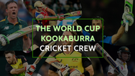 The World Cup Kookaburra Cricket Crew