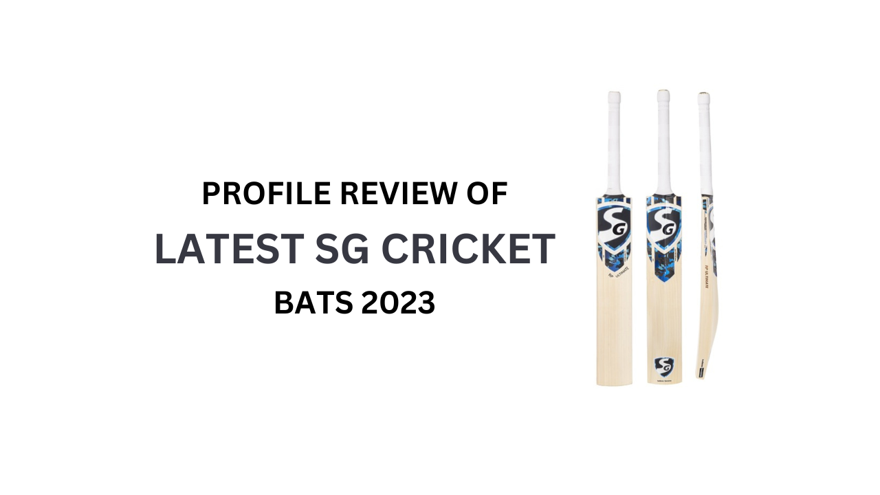 SG CRICKET BATS 2023 Complete Lineup Review 2023 - Cricket Store