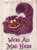 Alyce We're  All Mad Here Saying Filled Stitch Embroidery Design