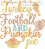 Football, Turkey, Pumpkin Pie Saying Sketch Embroidery Design