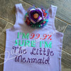 Mermaid - I'm 99.9% Sure I'm The Little Mermaid   Applique Design