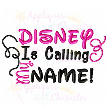 Disney Is Calling My Name Embroidery Design