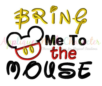 Bring Me To The Mouse Saying Applique Embroidery Design