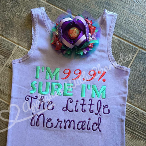 I'm 99.9% Sure I'm The Little Mermaid Embroidery Design