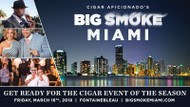 Cigar Aficionado Big Smoke Miami is back! Tickets avail now