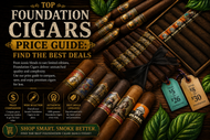 Top Foundation Cigars Price Guide: Find the Best Deals