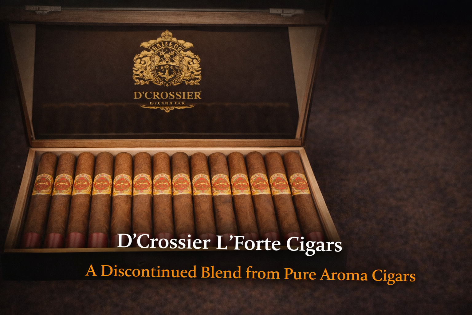 D’Crossier L’Forte Cigars: A Discontinued Blend from Pure Aroma’s ...