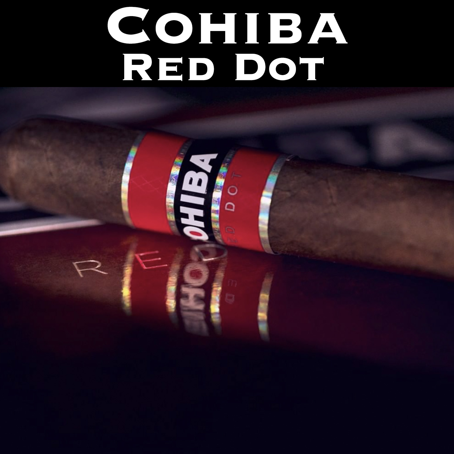 Cohiba Red Dot