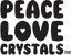 Peace Love Crystals