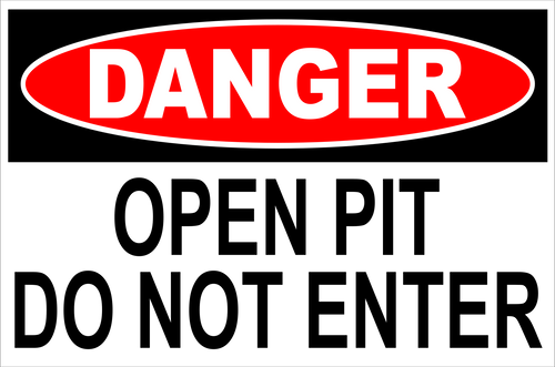12" x 18" DANGER OPEN PIT..