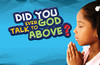 Did You Ever Talk To God Above?