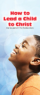 How To Lead a Child to Christ Leaflet - Child Evangelism Fellowship Store