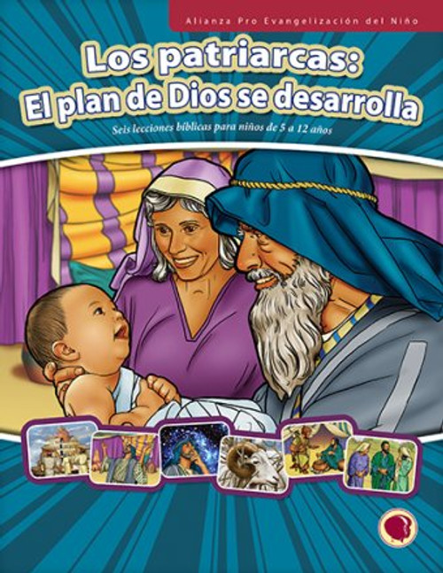 Los Patriarcas: El Plan de Dios se Desarrolla 2017 (manual del maestro)