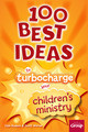 100 Best Ideas to Turbocharge your Childrens Ministry