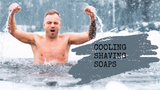 8 of The Best Cooling Shaving Soaps