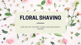 The Best Floral Shaving Soaps & Creams